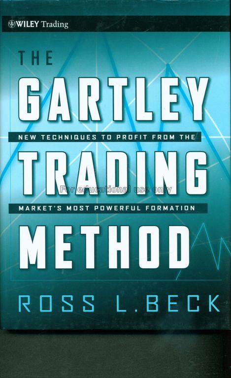 The Gartley trading method : new techniques to pro...