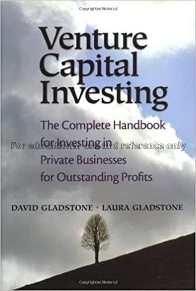 Venture capital investing : the complete handbook ...