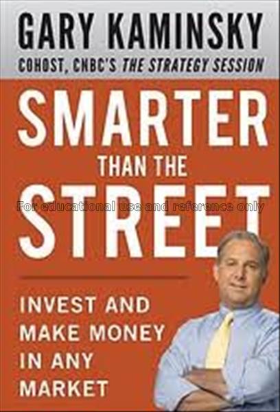 Smarter than the street : invest and make money in...