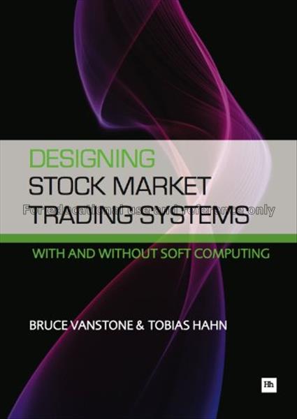 Designing stock market trading systems : with and ...