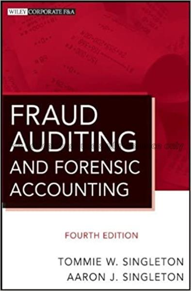 Fraud auditing and forensic accounting / Tommie W....