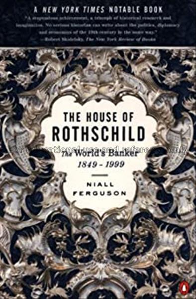 The house of Rothschild / Niall Ferguson...