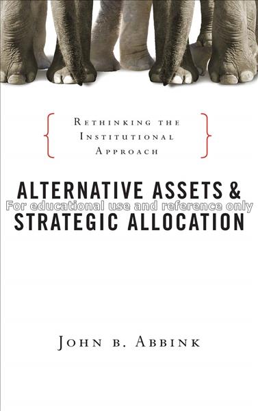 Alternative assets and strategic allocation : reth...