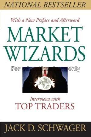 Market wizards : interviews with top traders / Jac...