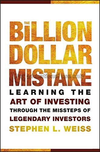 The billion dollar mistake : learning the art of i...