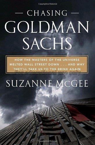 Chasing Goldman Sachs : How the masters of the uni...