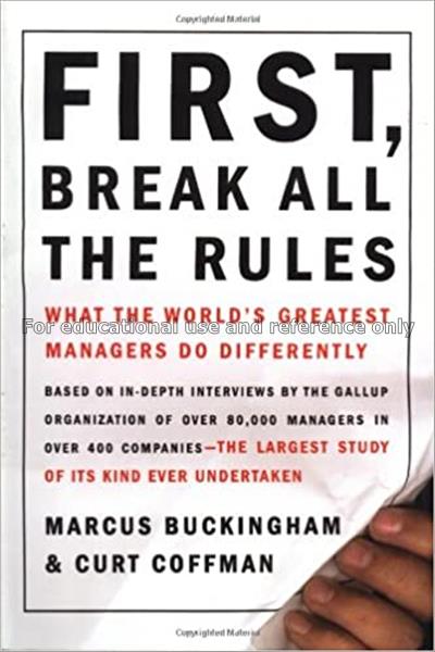 First, break all the rules : what the world's grea...