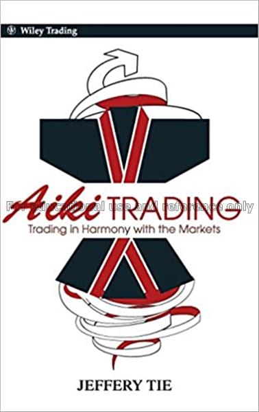 Aiki trading : trading in harmony with the markets...