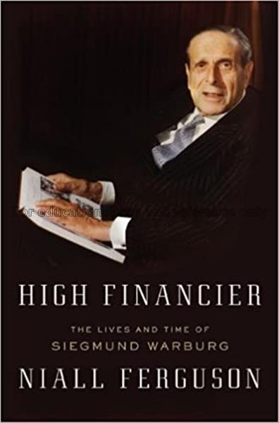 High financier : the lives and time of Siegmund Wa...