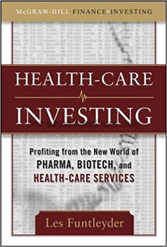 Health-care investing : profiting from the new wor...