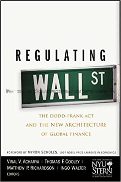 Regulating Wall Street : the Dodd-Frank Act and th...