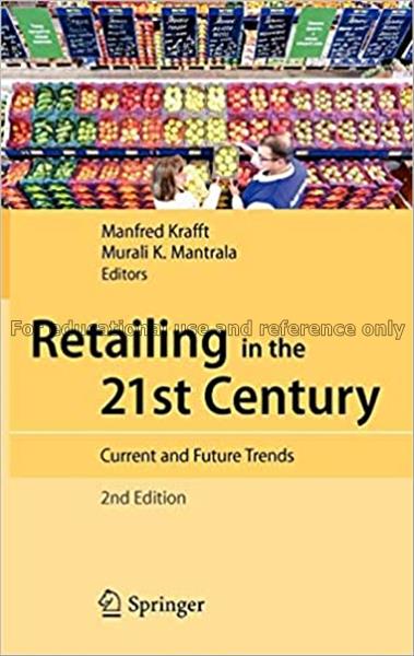 Retailing in the 21st century : current and future...
