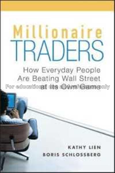 Millionaire traders : how everyday people are beat...