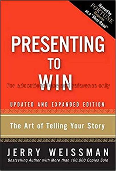 Presenting to win : the art of telling your story ...