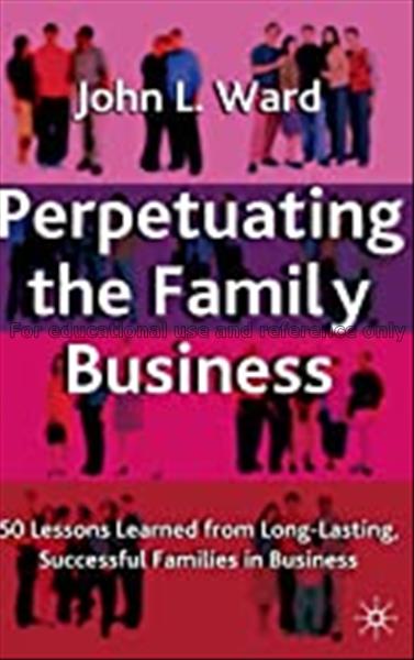 Perpetuating the family business : 50 lessons lear...