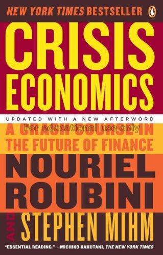 Crisis economics : a crash course in the future of...