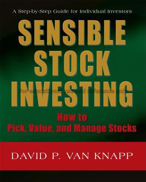 Sensible stock investing : how to pick, value, and...