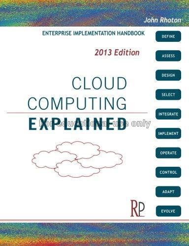 Cloud computing explained : implementation handboo...