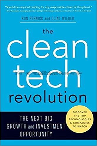 The clean tech revolution : b the next big growth...