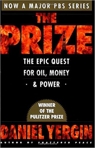 The prize : the epic quest for oil, money, and pow...