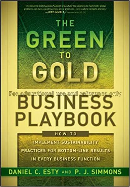 The green to gold business playbook : how to imple...