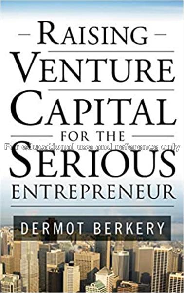 Raising venture capital for the serious entreprene...