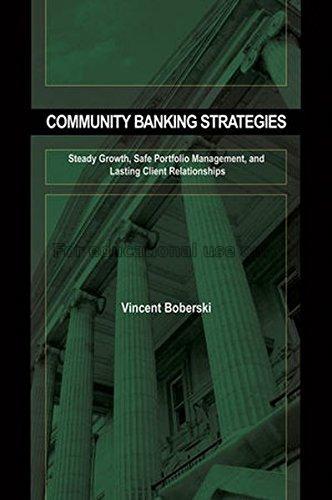 Community banking strategies : steady growth, safe...