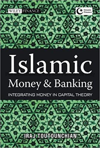 Islamic money and banking : integrating money in c...
