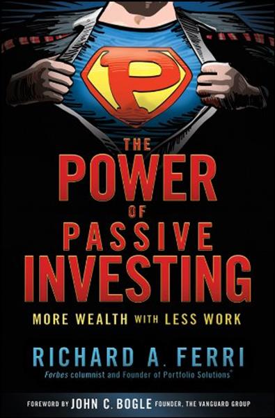 The power of passive investing : more wealth with ...
