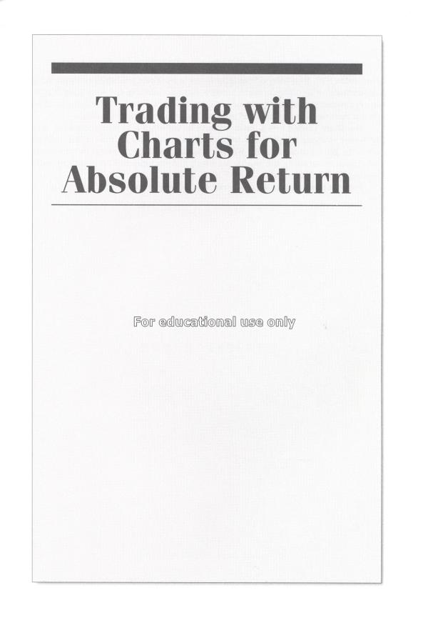 Trading with charts for absolute return / Robert F...