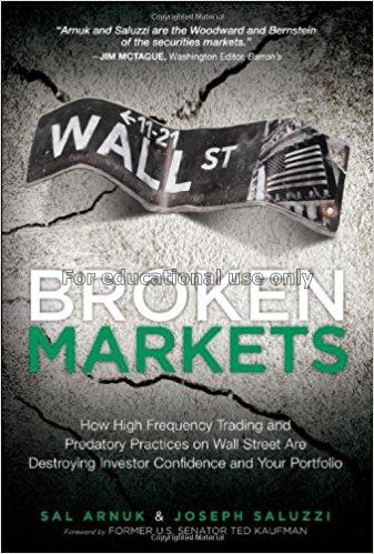 Broken markets : how high frequency trading and pr...