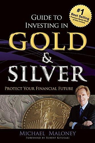 Guide to investing in gold and silver : protect yo...