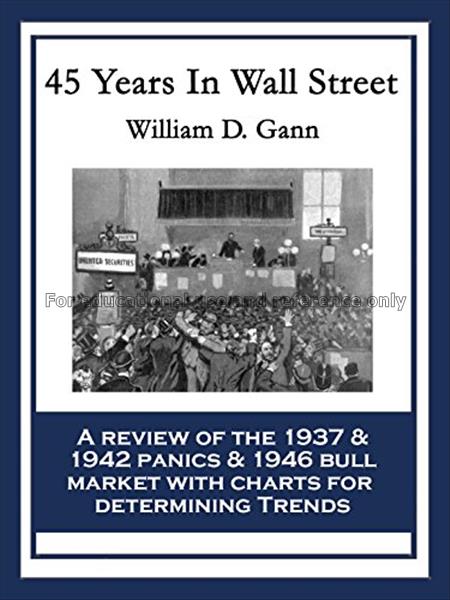 45 years in Wall Street / W.D. Gann...