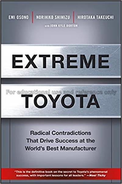 Extreme Toyota : radical contradictions that drive...
