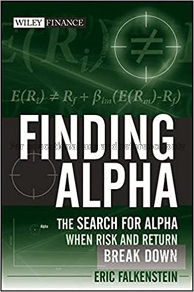 Finding alpha : the search for alpha when risk and...
