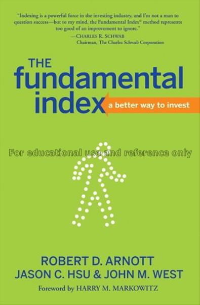 The Fundamental Index : a better way to invest / R...