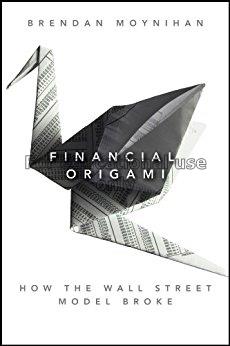 Financial Origami : how the Wall Street model brok...