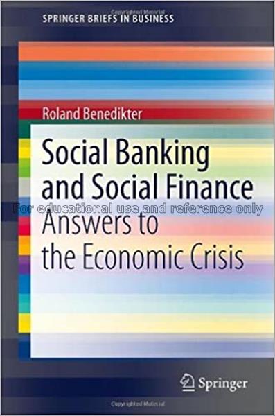 Social banking and social finance : answers to the...