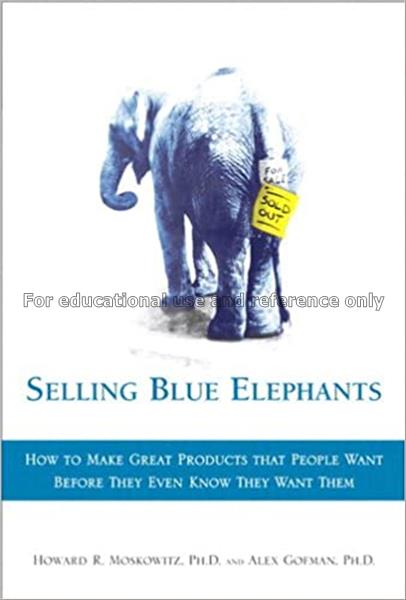 Selling blue elephants : how to make great product...