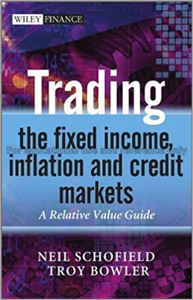 Trading the fixed income, inflation and credit mar...