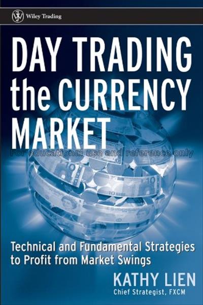 Day trading the currency market : technical and fu...