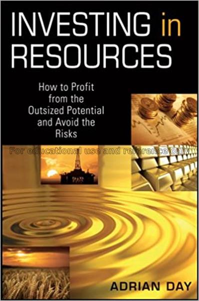Investing in resources : how to profit from the ou...