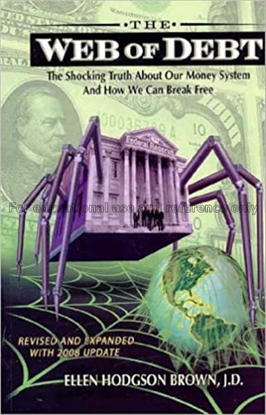 Web of debt : the shocking truth about our money s...