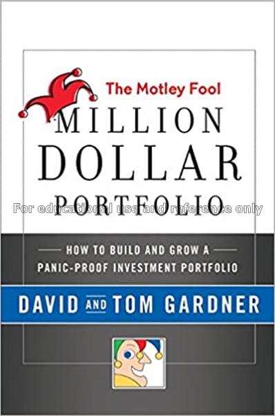 The Motley Fool million dollar portfolio : how to ...