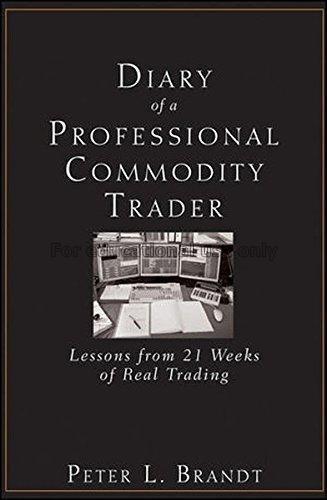 Diary of a professional commodity trader : lessons...