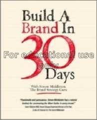 Build a brand in 30 days / Simon Middleton...