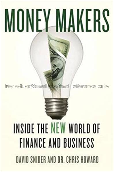 Money makers : inside the new world of finance and...