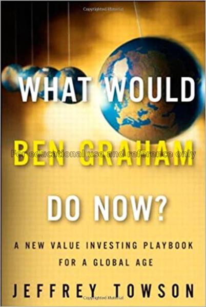What would Ben Graham do now? : a new value invest...