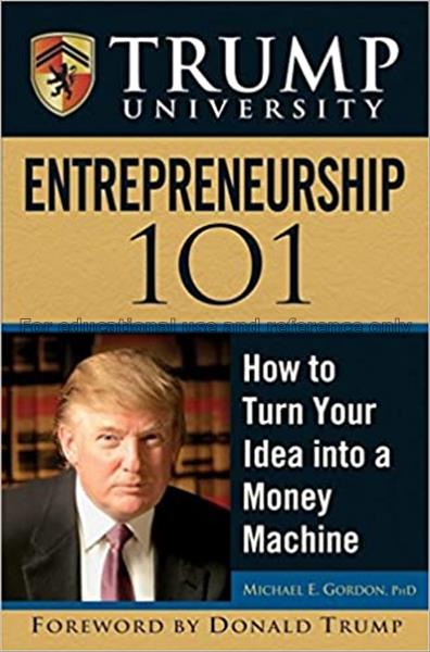 Trump University entrepreneurship 101 : how to tur...
