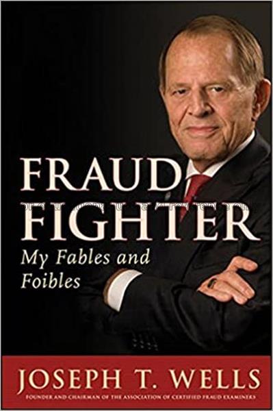 Fraud fighter : my fables and foibles / Joseph T. ...
